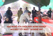 học nghề sửa chữa máy nông nghiệp ở nghệ an